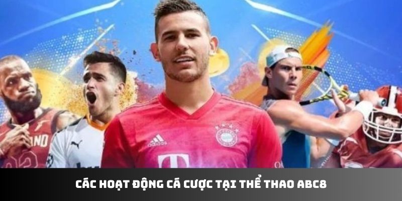 Các hoạt động cá cược tại thể thao ABC8